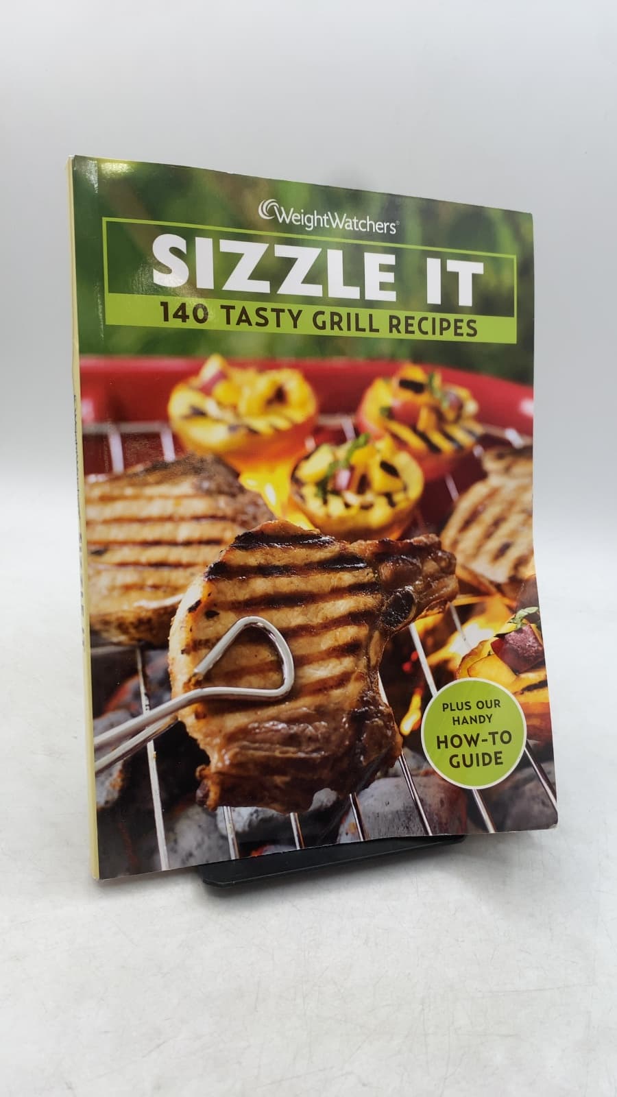 Sizzle It: 140 Tasty Grill Recipes