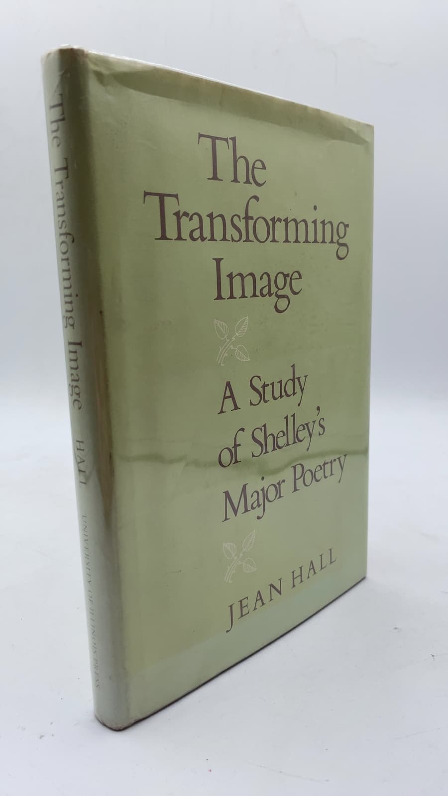 The Transforming Image: A Study of Shelley's Major Poetry