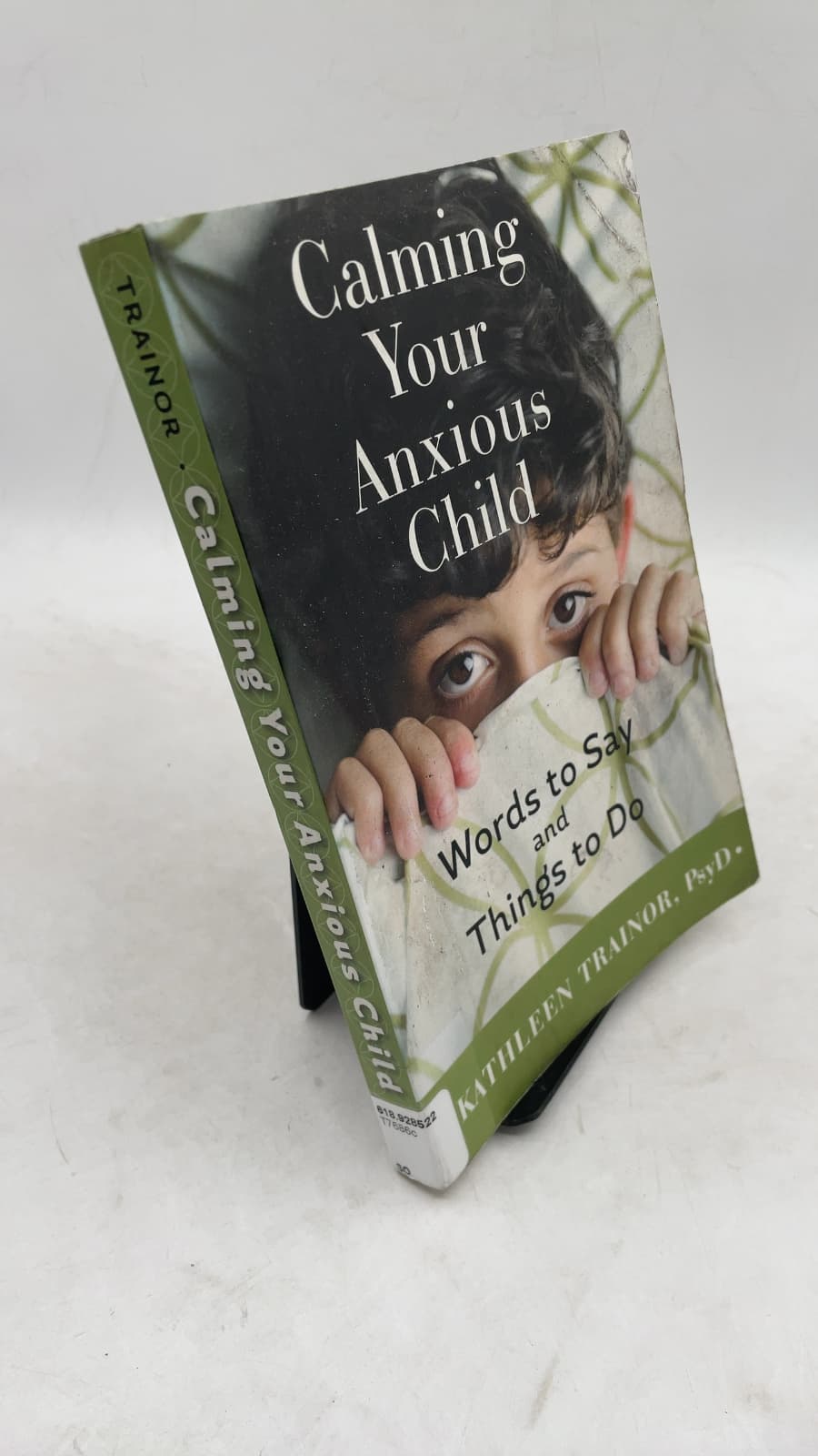 Calming Your Anxious Child: Words to Say and Things to Do by Kathleen Trainor, PsyD - front cover