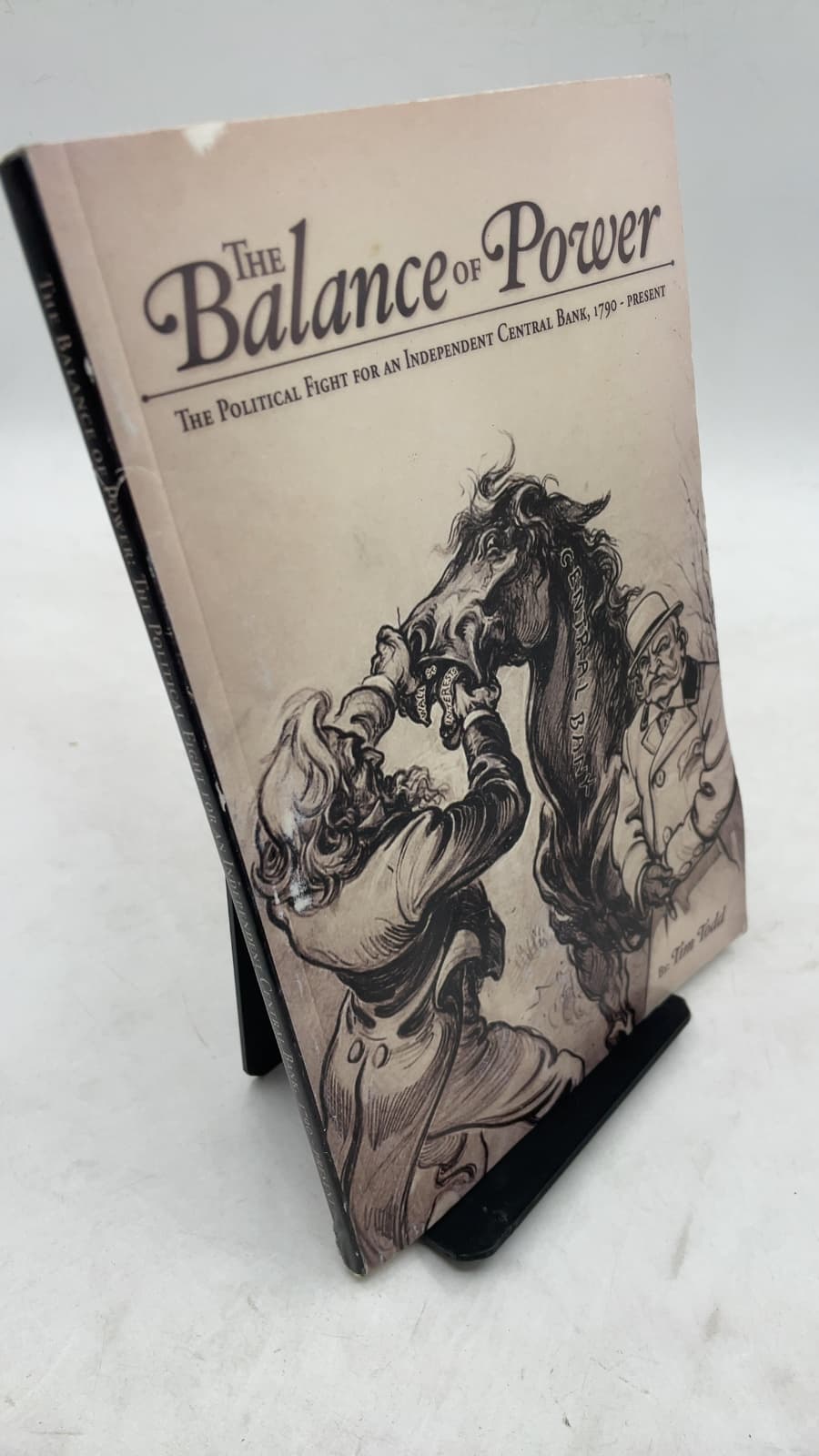 The Balance of Power: The Political Fight for an Independent Central Bank, 1790 - present