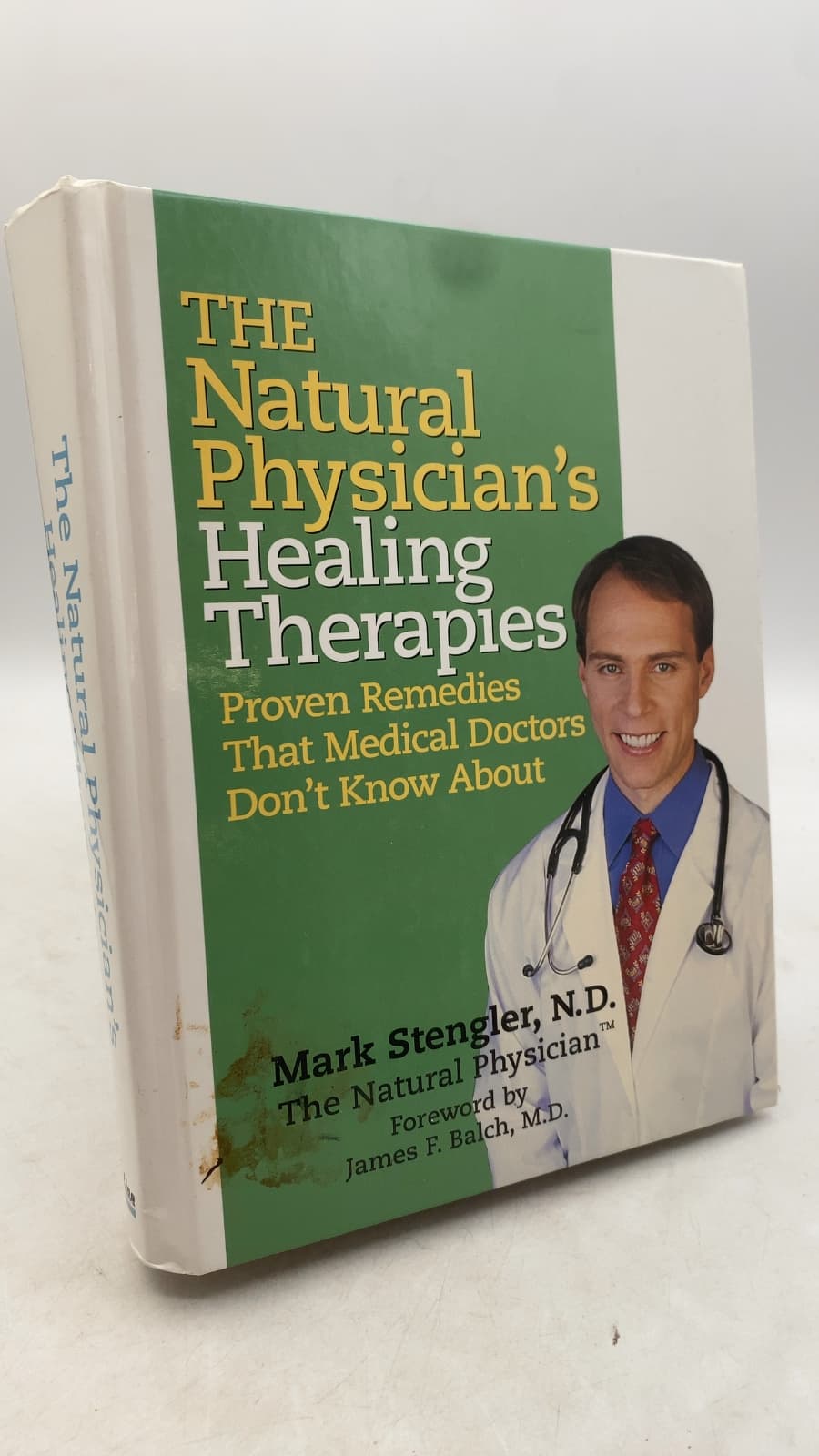 The Natural Physician's Healing Therapies: Proven Remedies That Medical Doctors Don't Know About