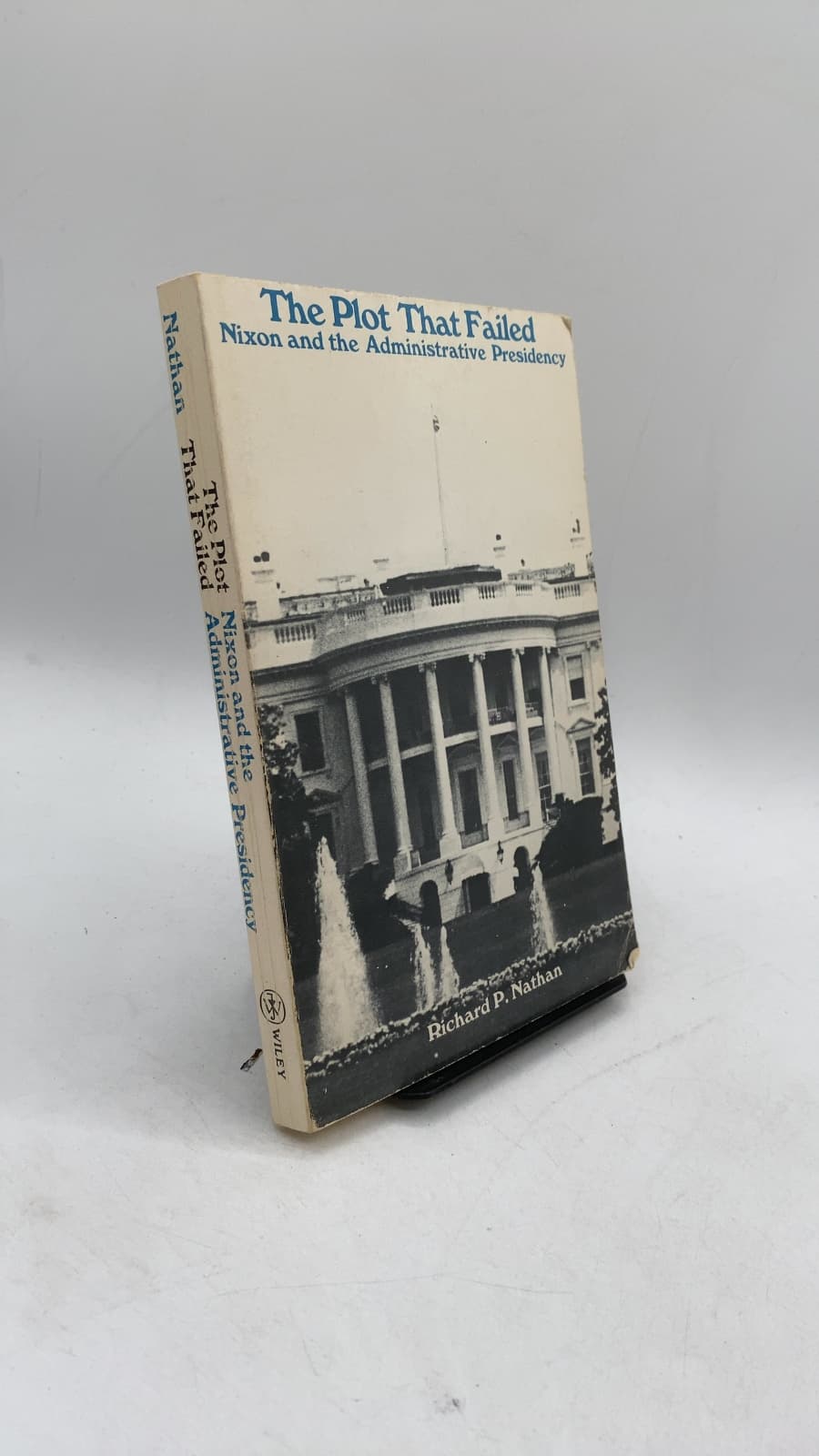 The Plot That Failed: Nixon and the Administrative Presidency