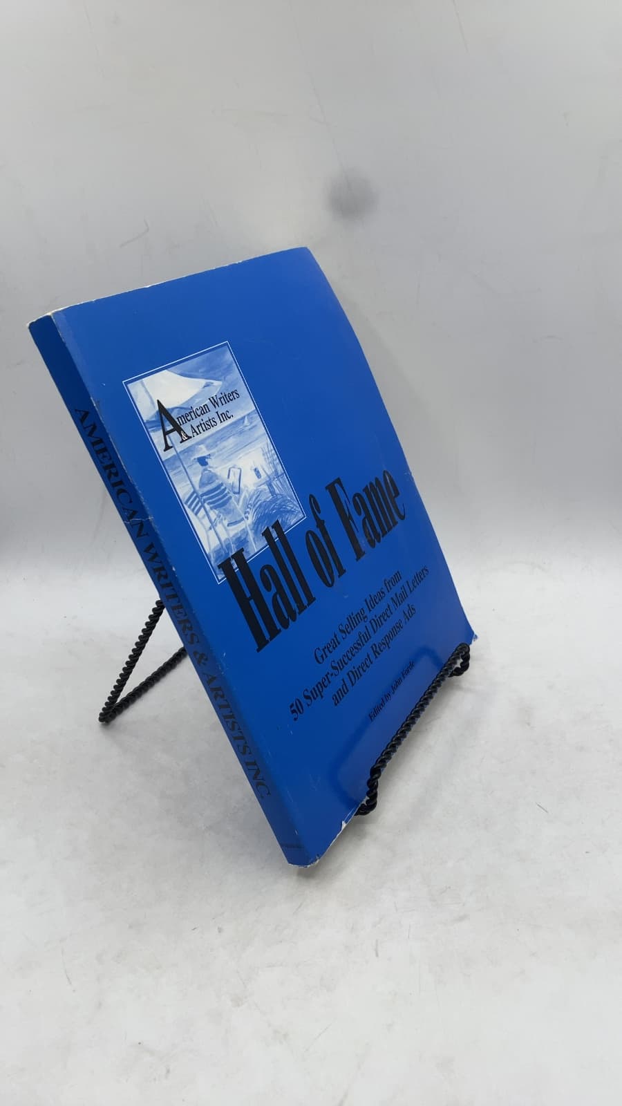 Hall of Fame: Great Selling Ideas from 50 Super-Successful Direct Mail Letters and Direct Response Ads