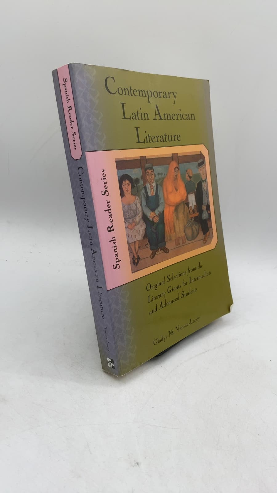 Contemporary Latin American Literature: Original Selections from the Literary Giants for Intermediate and Advanced Students by Gladys M. Varona-Lacey - front cover