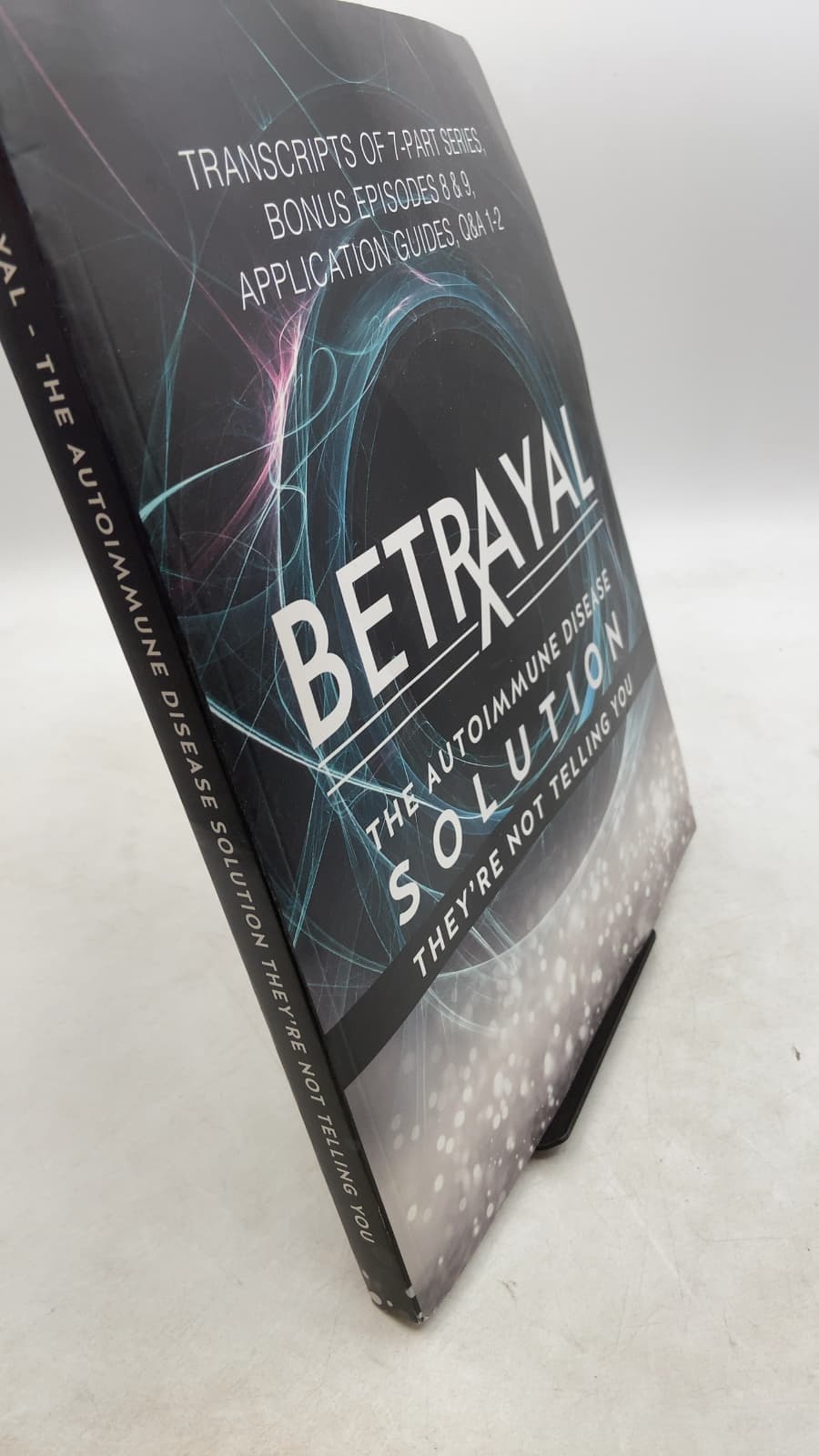 BETRAYAL: The Autoimmune Disease Solution They're Not Telling You