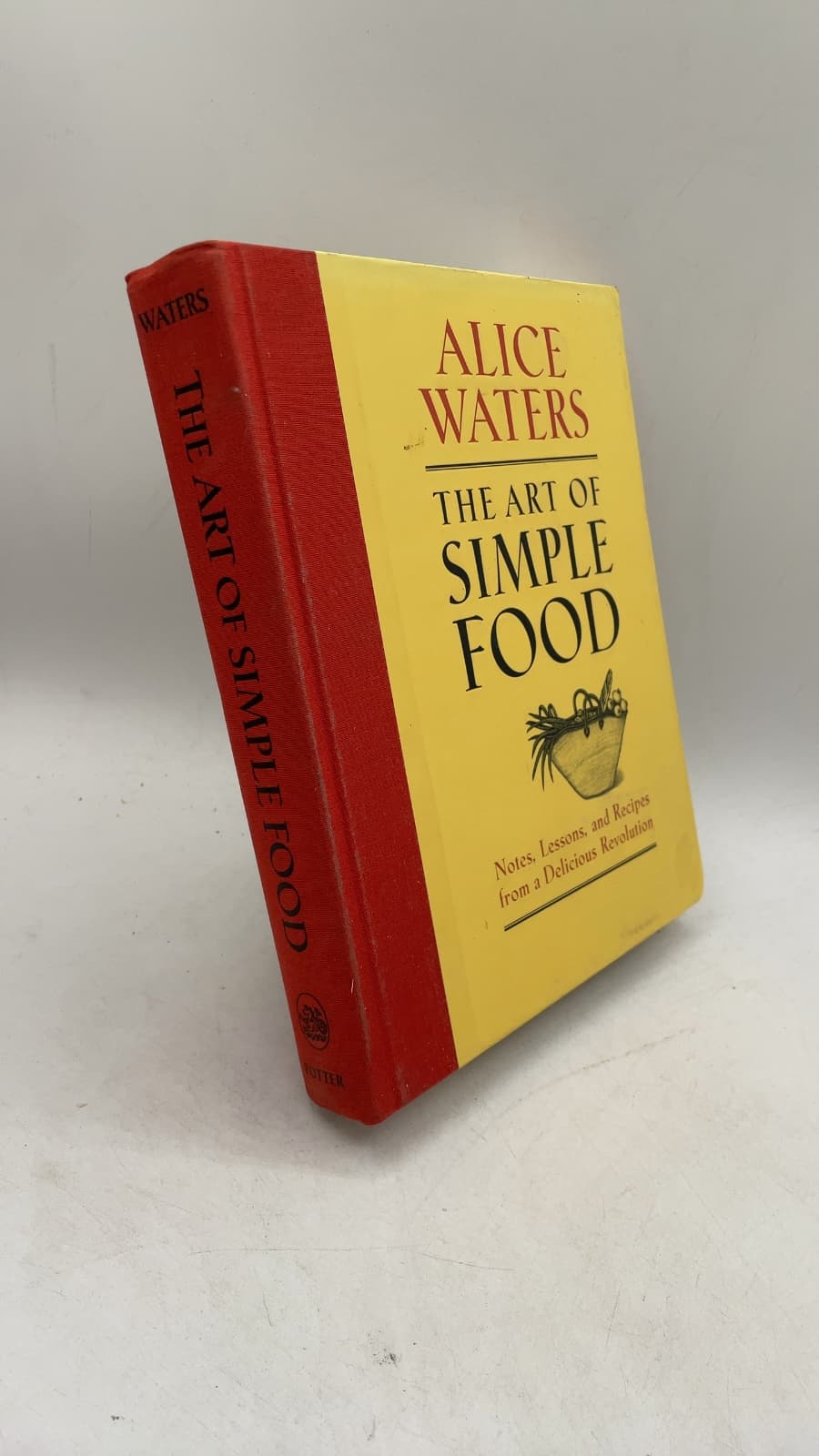 The Art of Simple Food: Notes, Lessons, and Recipes from a Delicious Revolution