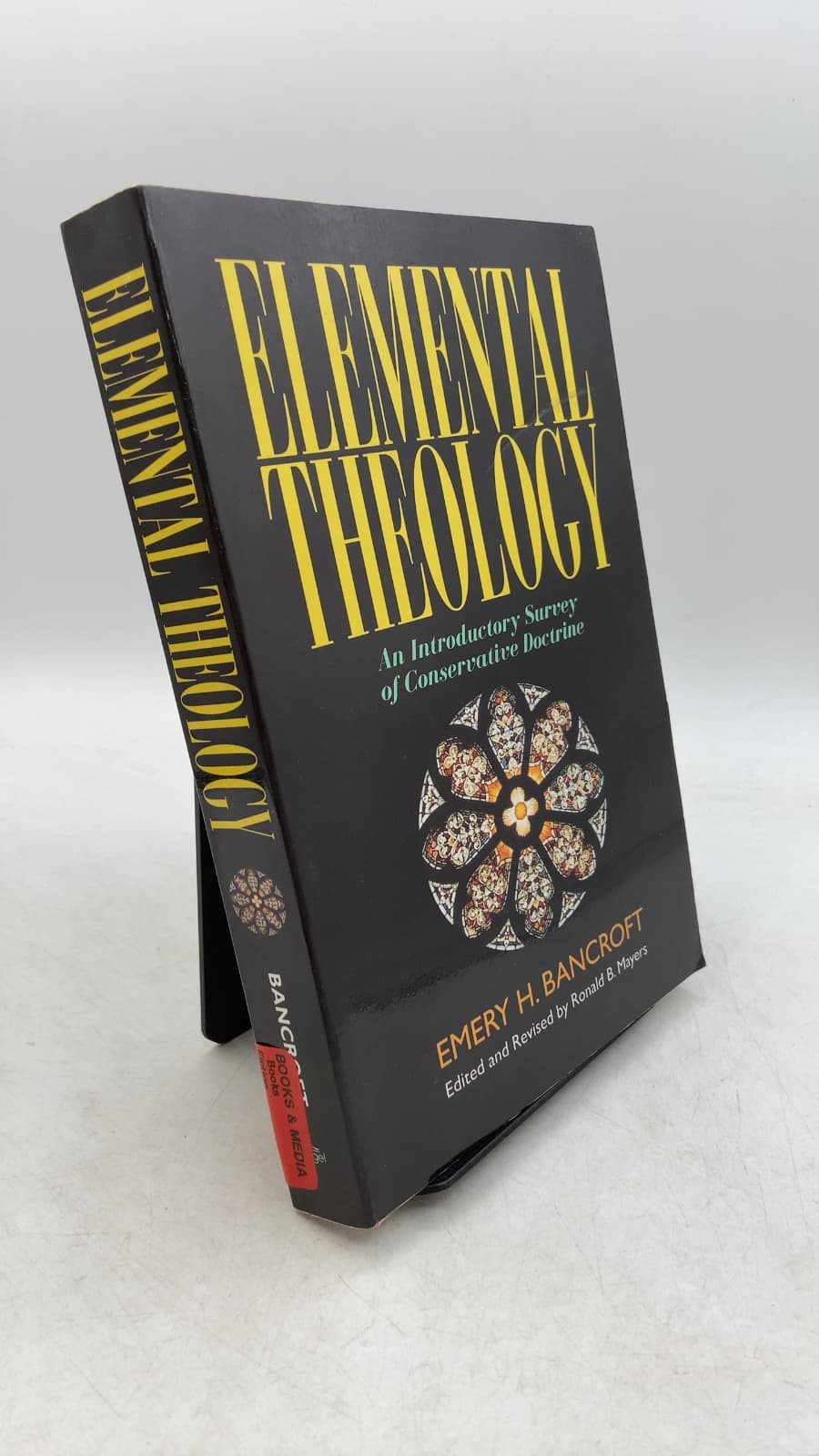 Elemental Theology: An Introductory Survey of Conservative Doctrine by Emery H. Bancroft - front cover