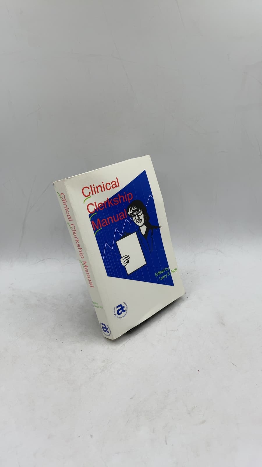 Clinical Clerkship Manual by Larry E. Boh - front cover