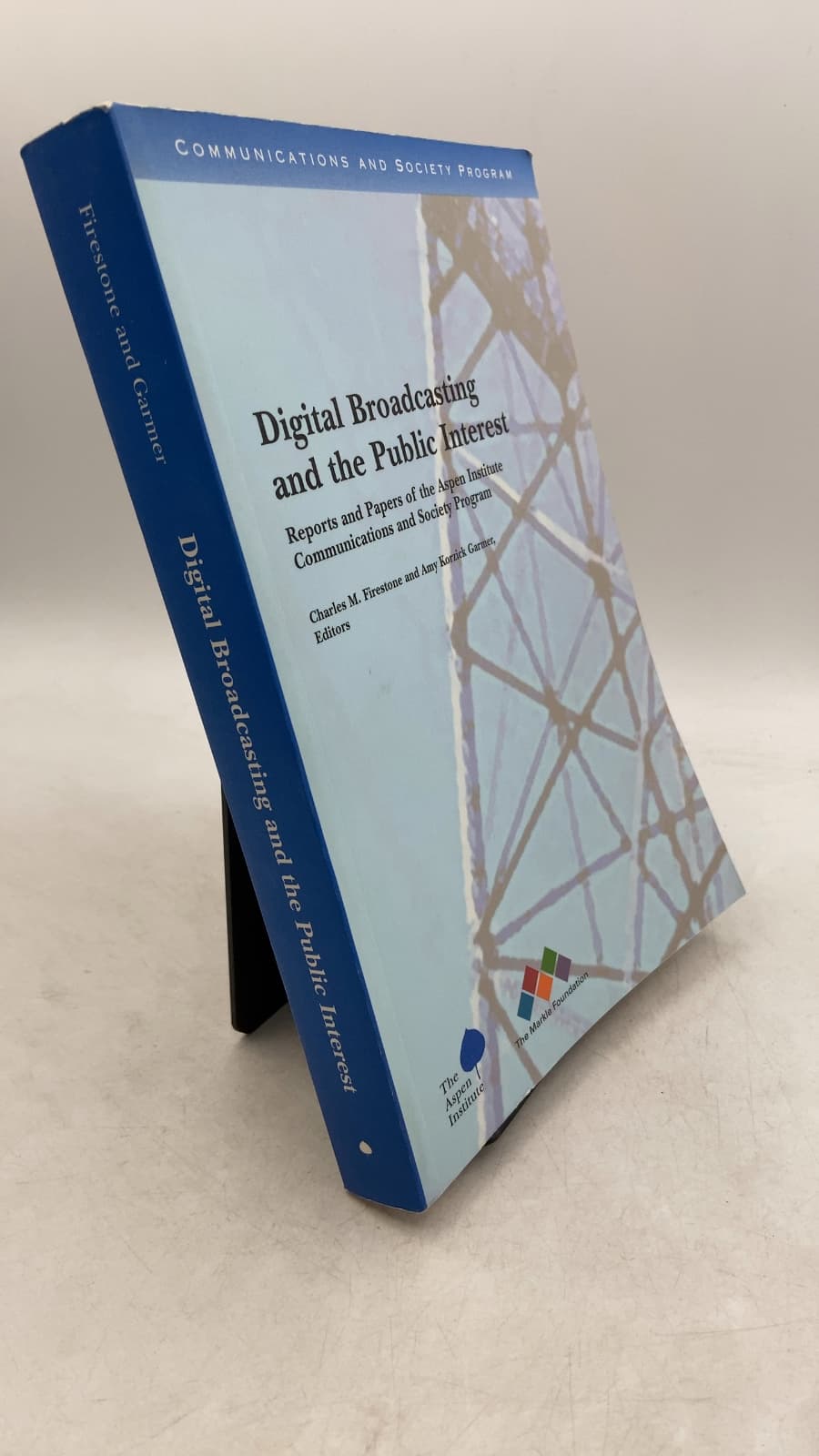 Digital Broadcasting and the Public Interest by Charles M. Firestone and Amy Korzick Garmer, Editors - front cover