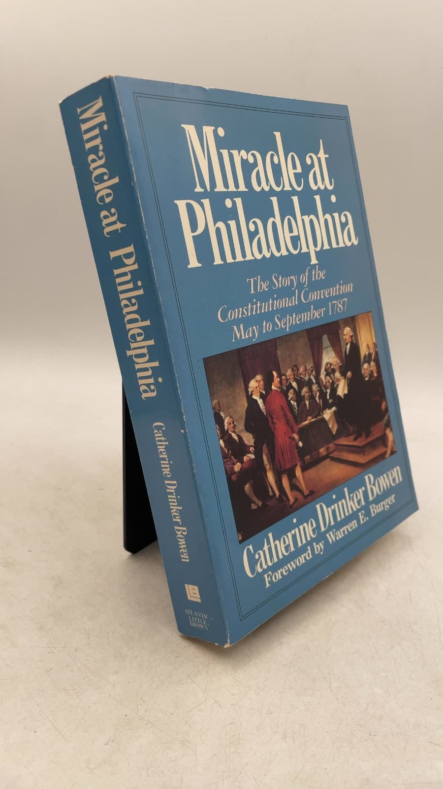 Miracle at Philadelphia: The Story of the Constitutional Convention May to September 1787 by Catherine Drinker Bowen - front cover