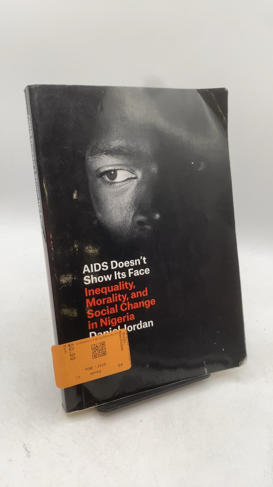 AIDS Doesn't Show Its Face: Inequality, Morality, and Social Change in Nigeria