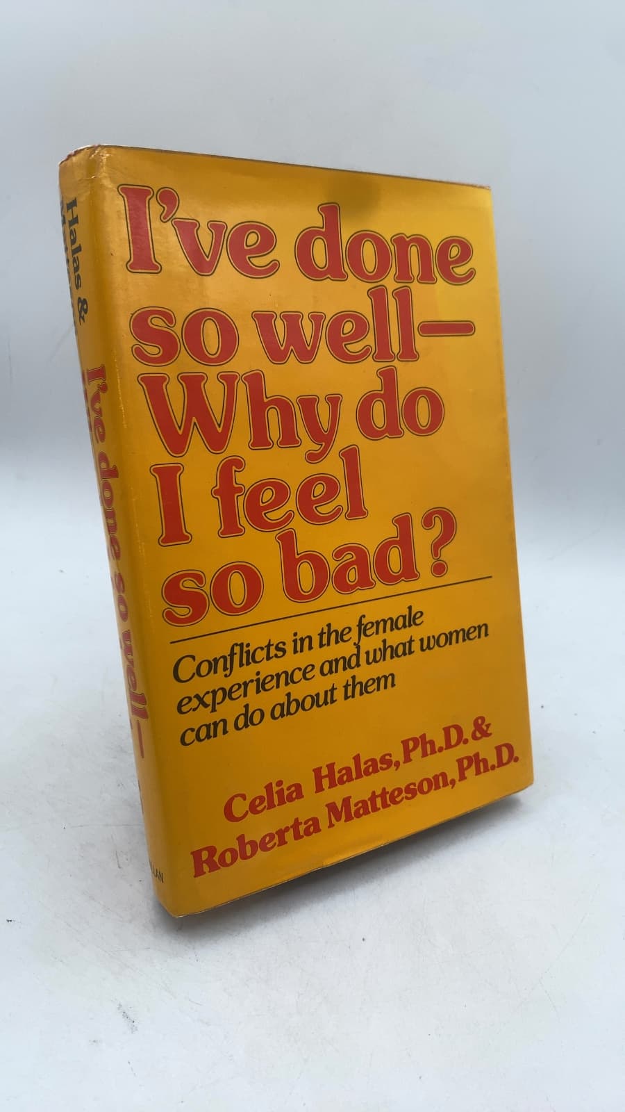 I've done so well—Why do I feel so bad? by Celia Halas, Ph.D. and Roberta Matteson, Ph.D. - front cover