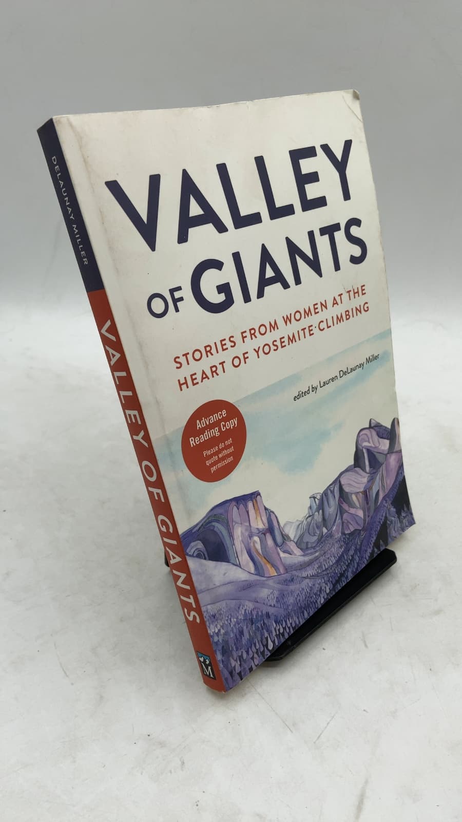 Valley of Giants: Stories from Women at the Heart of Yosemite Climbing by Lauren DeLaunay Miller - front cover