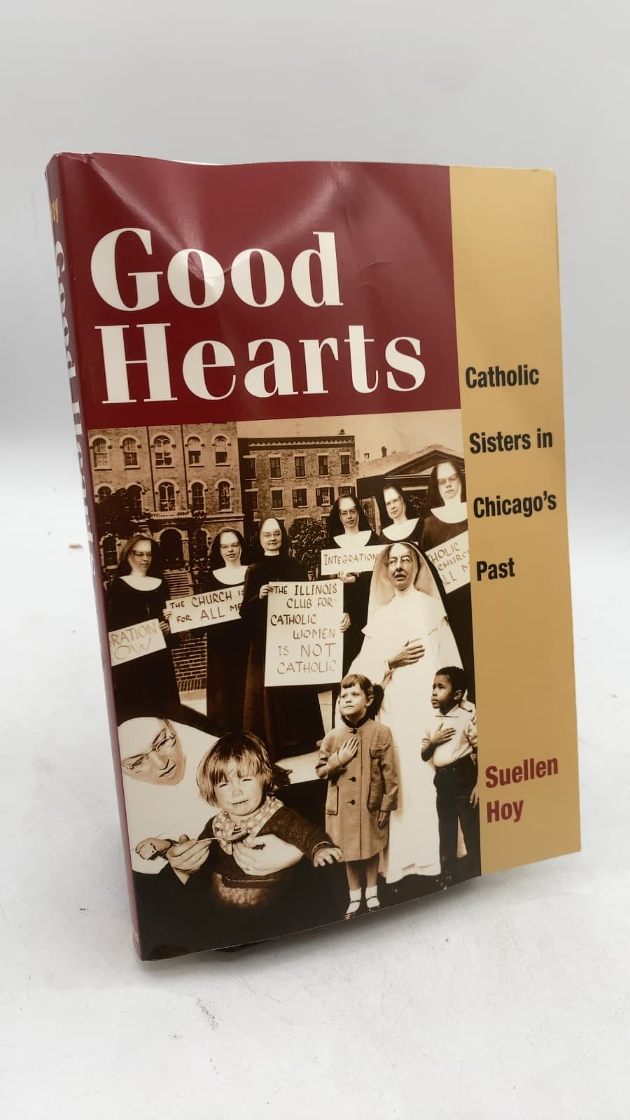 Good Hearts: Catholic Sisters in Chicago's Past by Suellen Hoy - front cover
