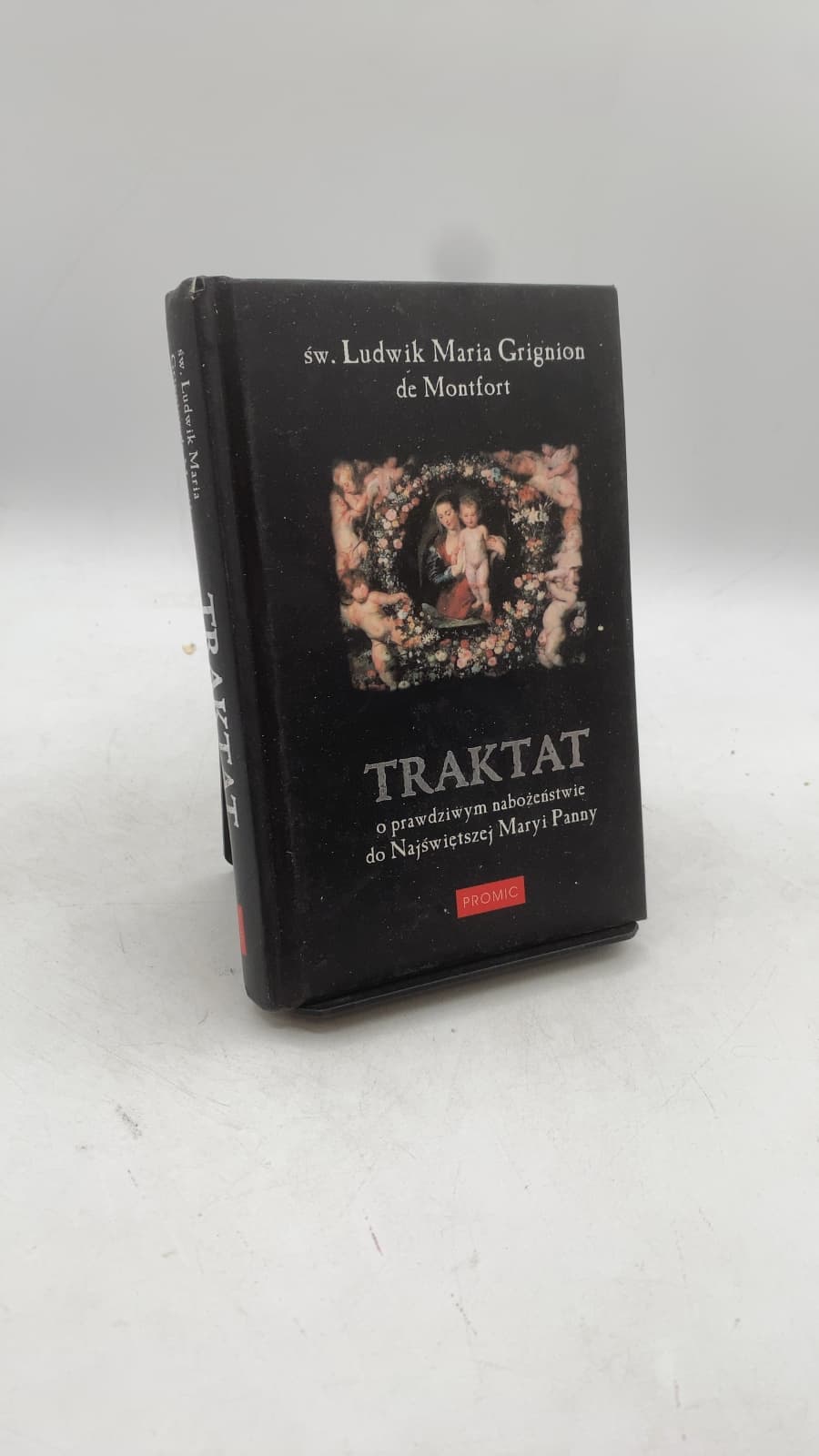 Traktat o prawdziwym nabożeństwie do Najświętszej Maryi Panny. Przygotowanie do panowania Jezusa Chrystusa