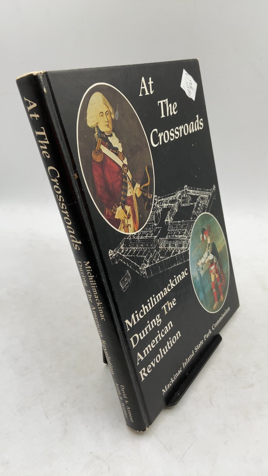 At The Crossroads: Michilimackinac During The American Revolution by David A. Armour and Keith R. Widder - front cover