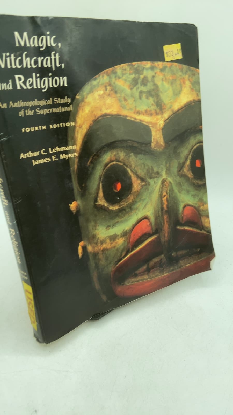 Magic, Witchcraft, and Religion: An Anthropological Study of the Supernatural by Arthur C. Lehmann and James E. Myers - front cover