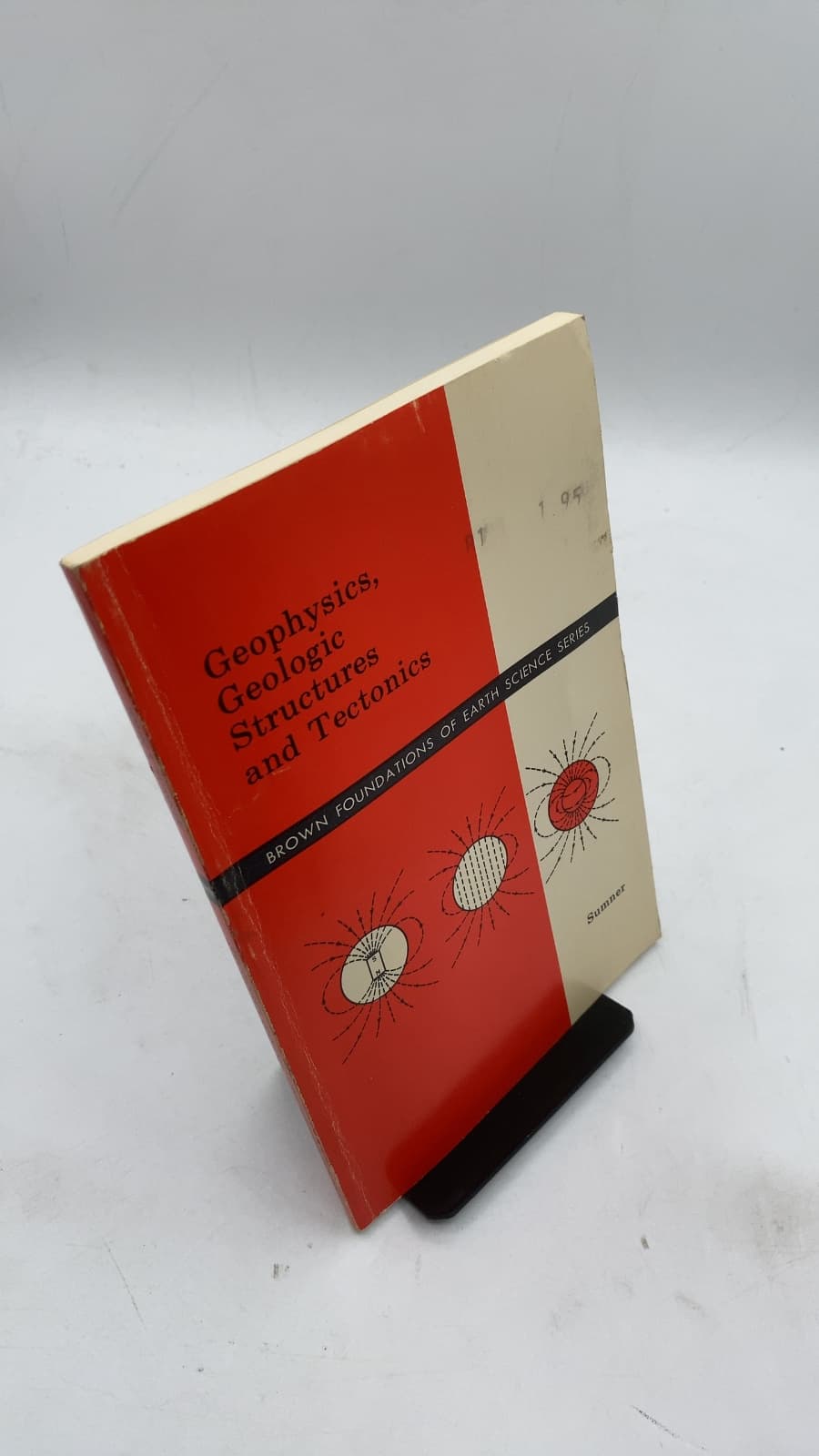 Geophysics, Geologic Structures and Tectonics by John S. Sumner - front cover
