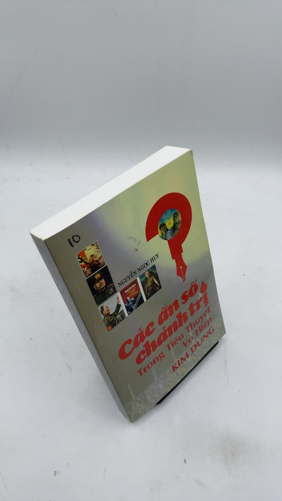 Các Ẩn Số Chánh Trị Trong Tiểu Thuyết Võ Hiệp Kim Dung by Nguyễn Ngọc Huy - front cover