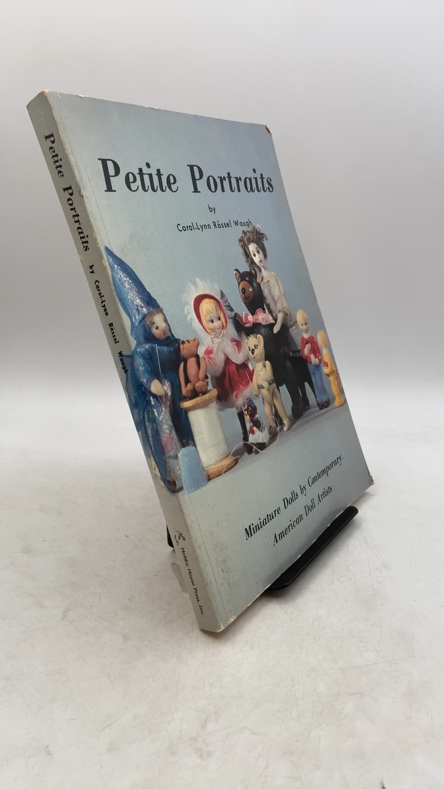 Petite Portraits: Original Miniature Dolls by Contemporary American Doll Artists by Carol-Lynn Rössel Waugh - front cover