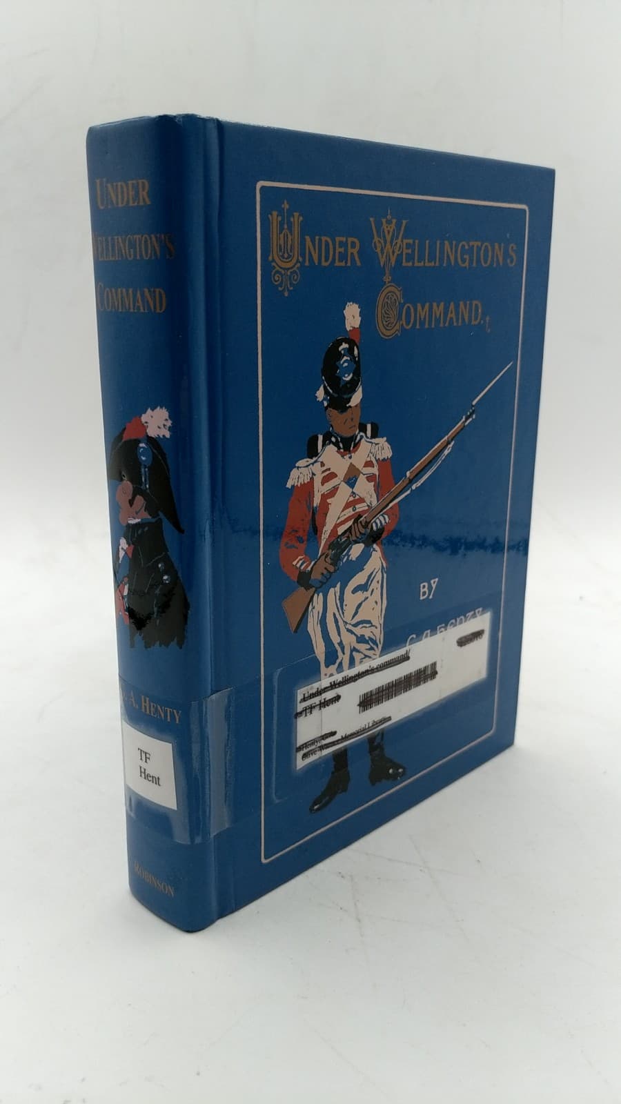 Under Wellington's Command: A Tale of the Peninsular War by G. A. Henty - front cover