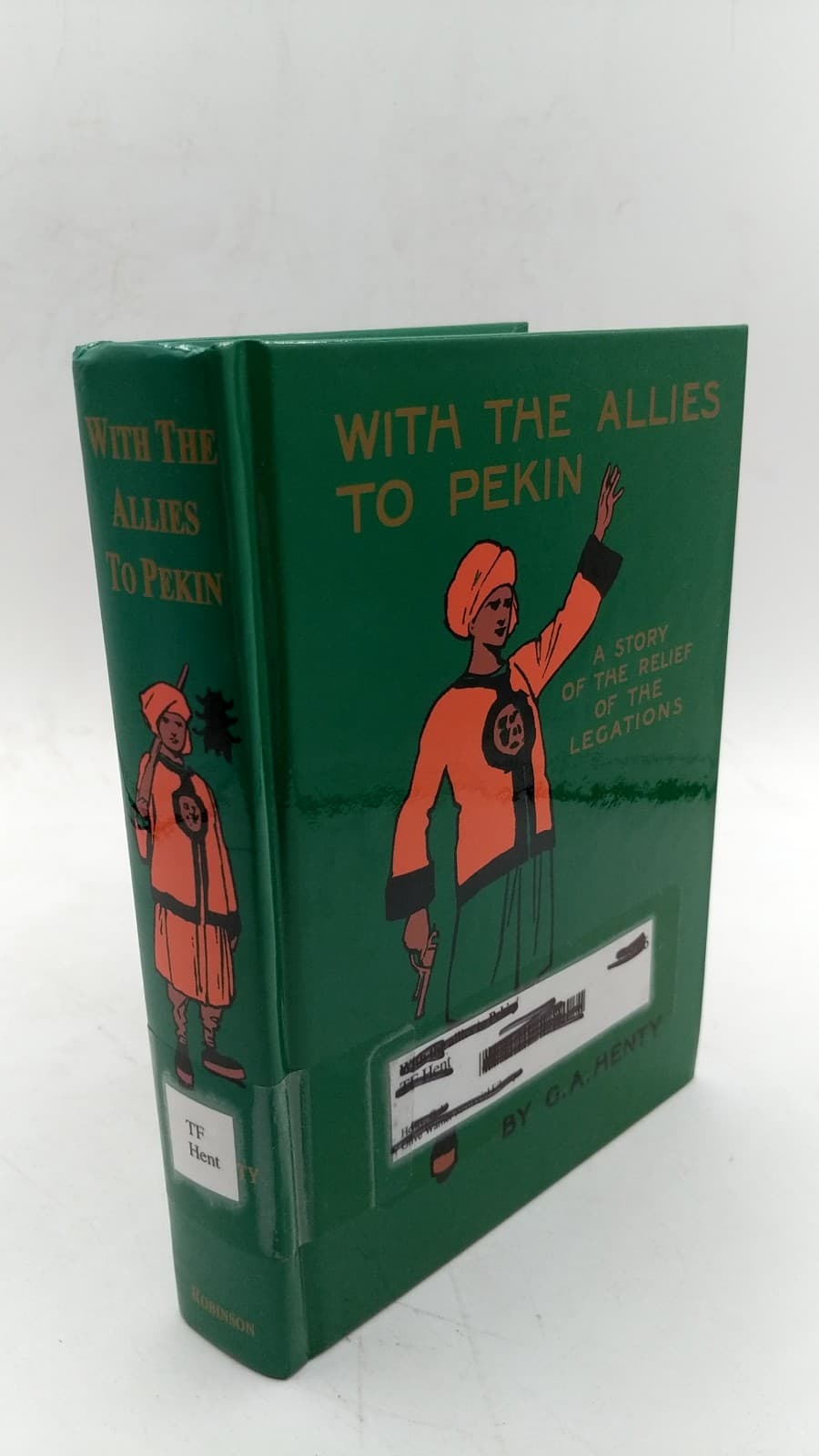 With the Allies to Pekin: A Tale of the Relief of the Legations