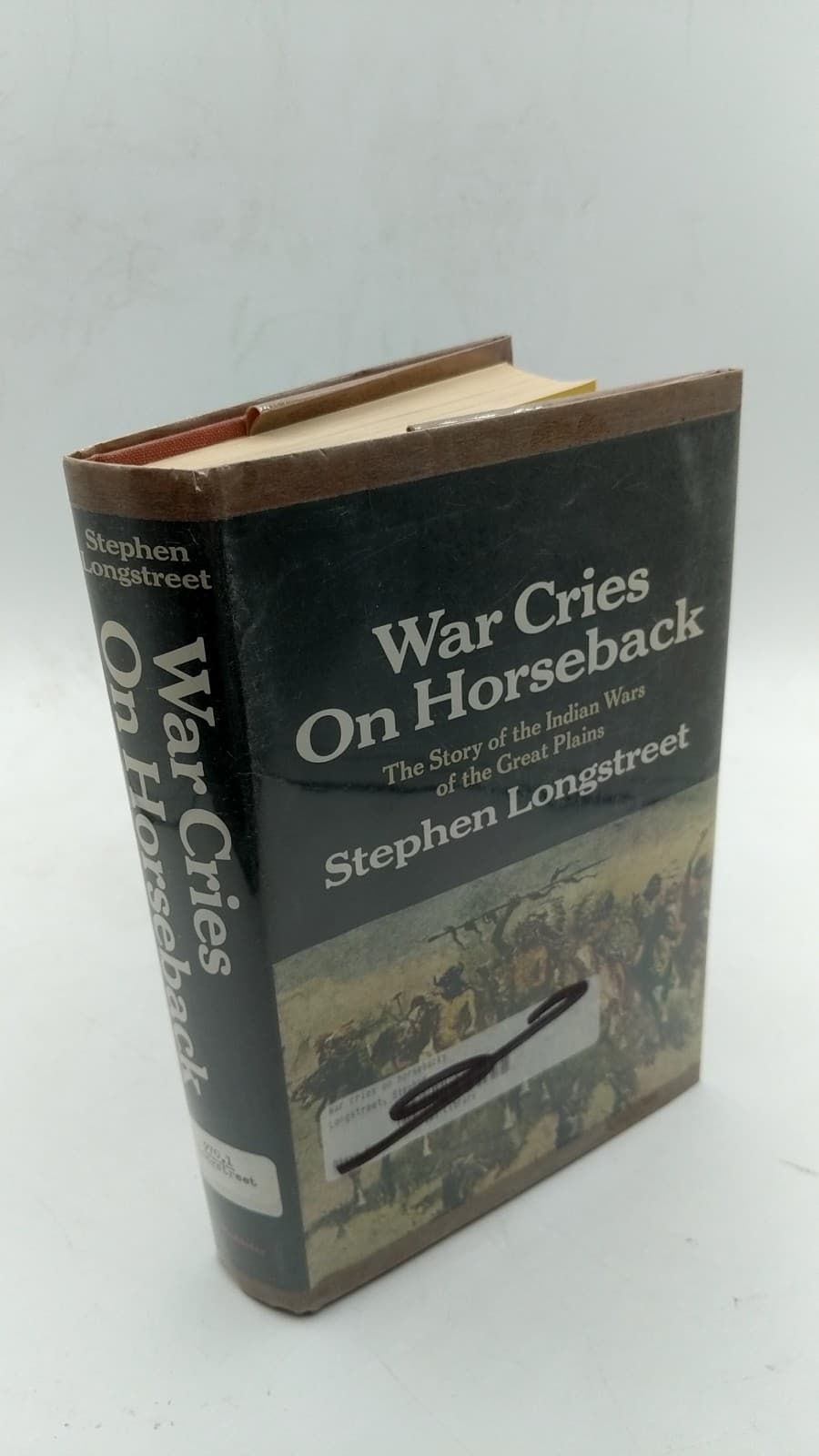 War Cries On Horseback: The Story of the Indian Wars of the Great Plains by Stephen Longstreet - front cover