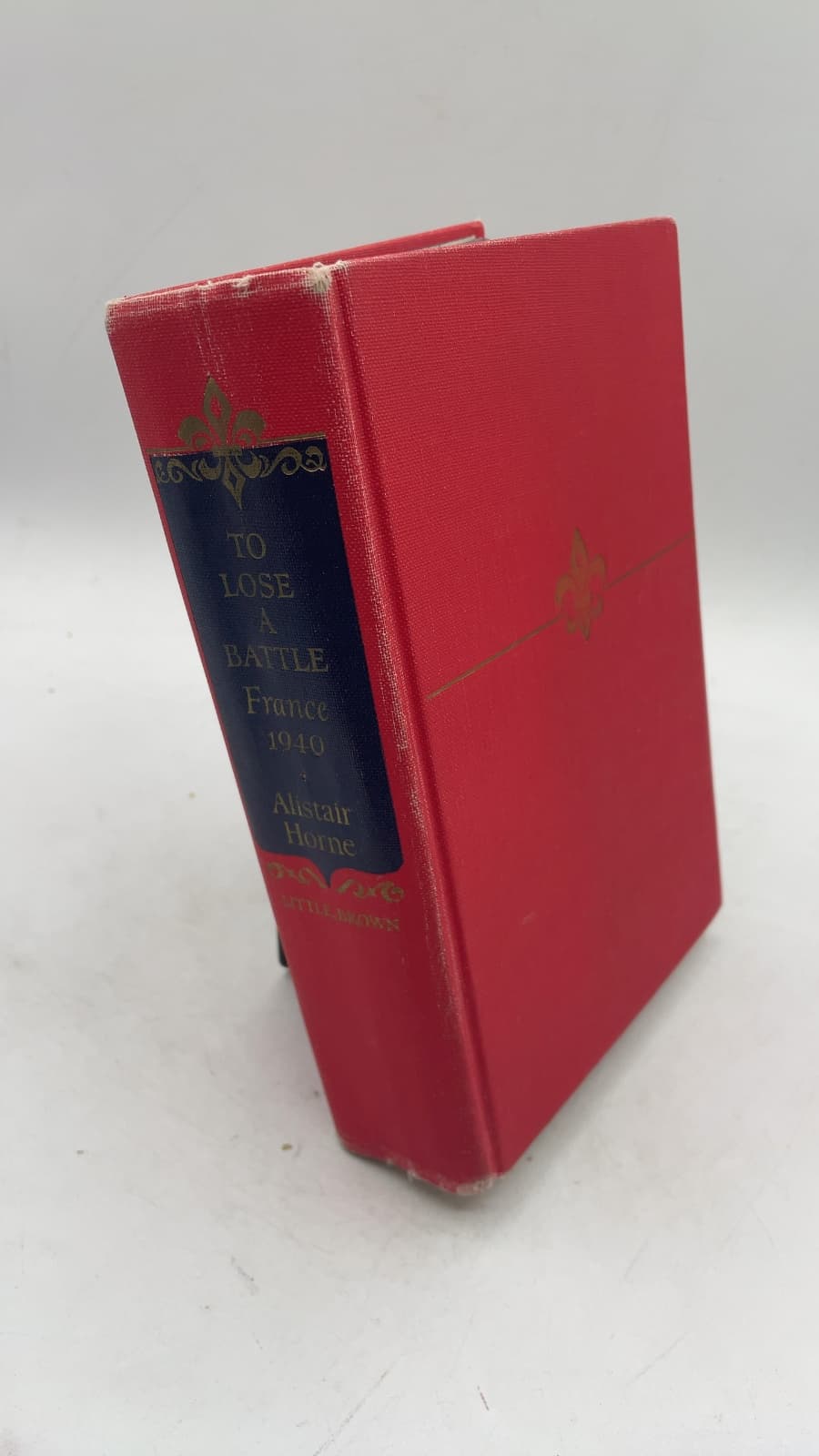 To Lose a Battle: France 1940 by Alistair Horne - front cover