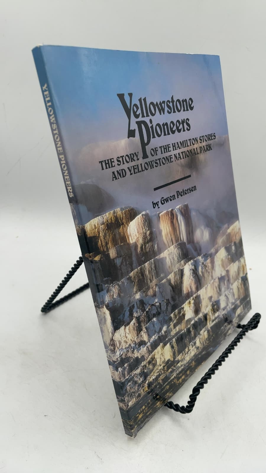 Yellowstone Pioneers: The Story of the Hamilton Stores and Yellowstone National Park by Gwen Petersen - front cover