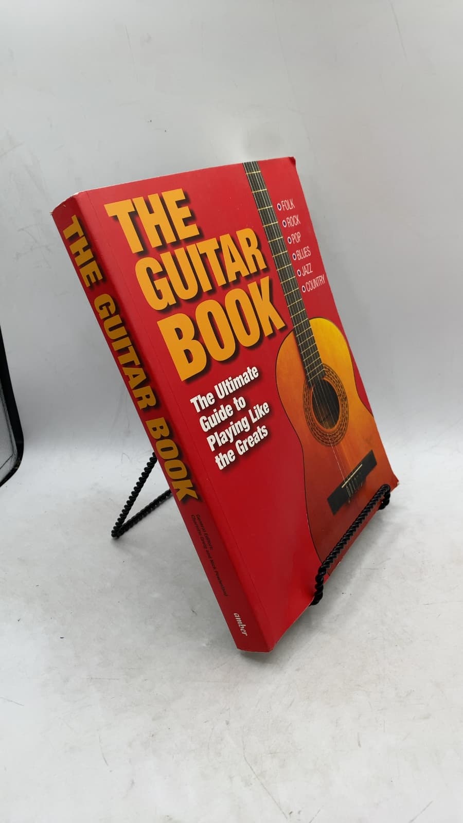 The Guitar Book: The Ultimate Guide to Playing Like the Greats by Charlotte Greig and Nick Freeth (General Editors) - front cover