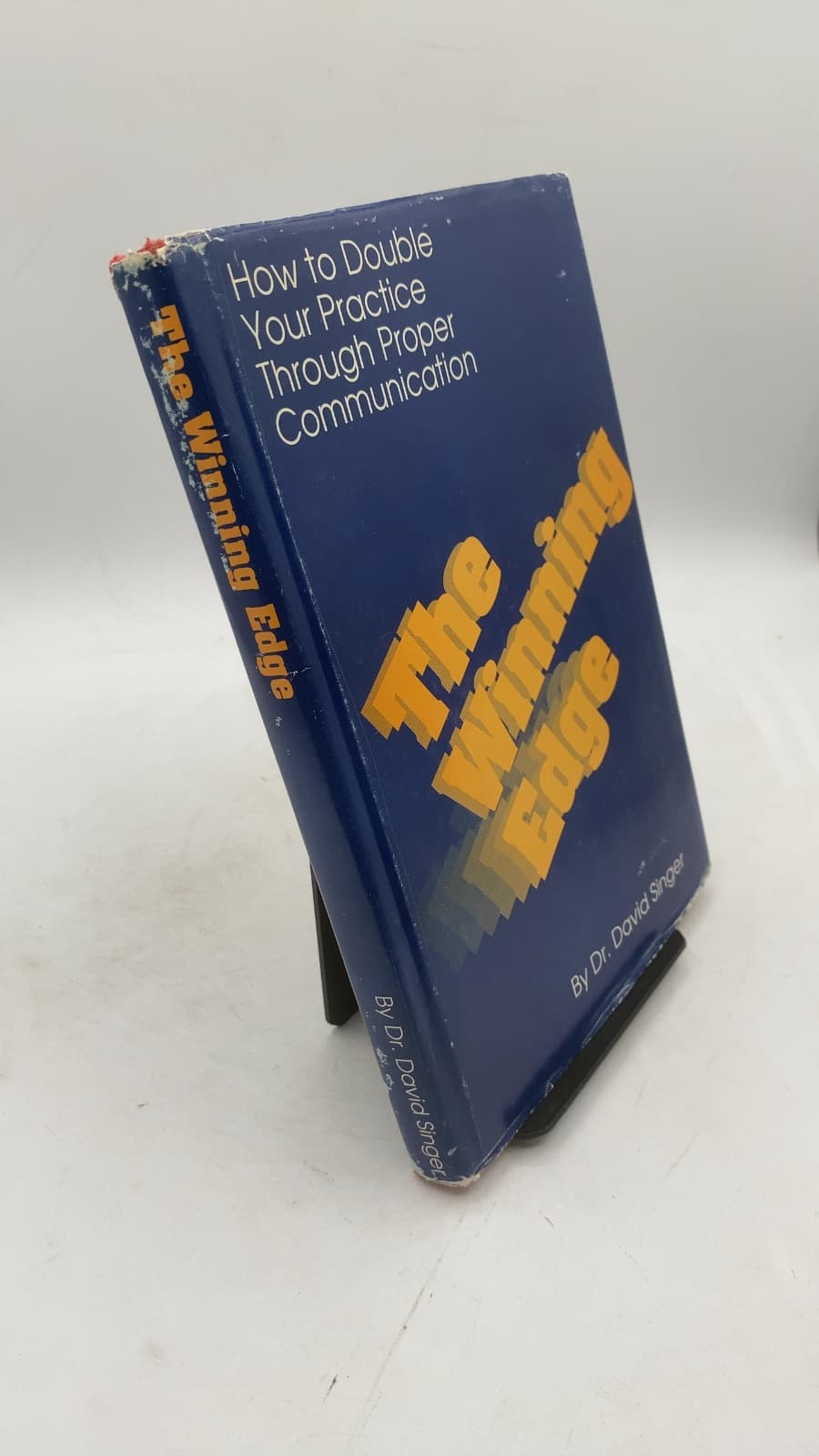 The Winning Edge: How to Double Your Practice Through Proper Communication