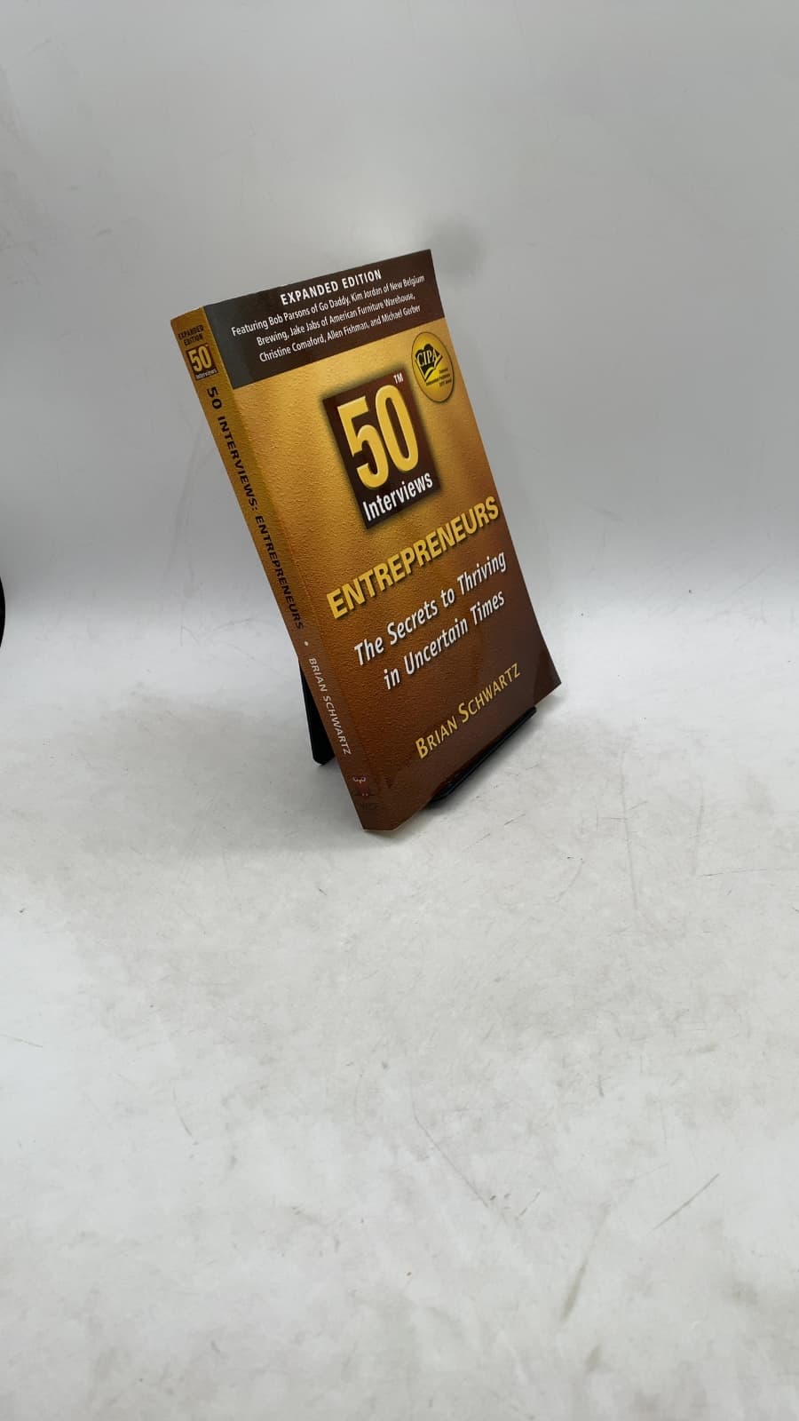 50 Interviews: Entrepreneurs - The Secrets to Thriving in Uncertain Times (Expanded Edition)