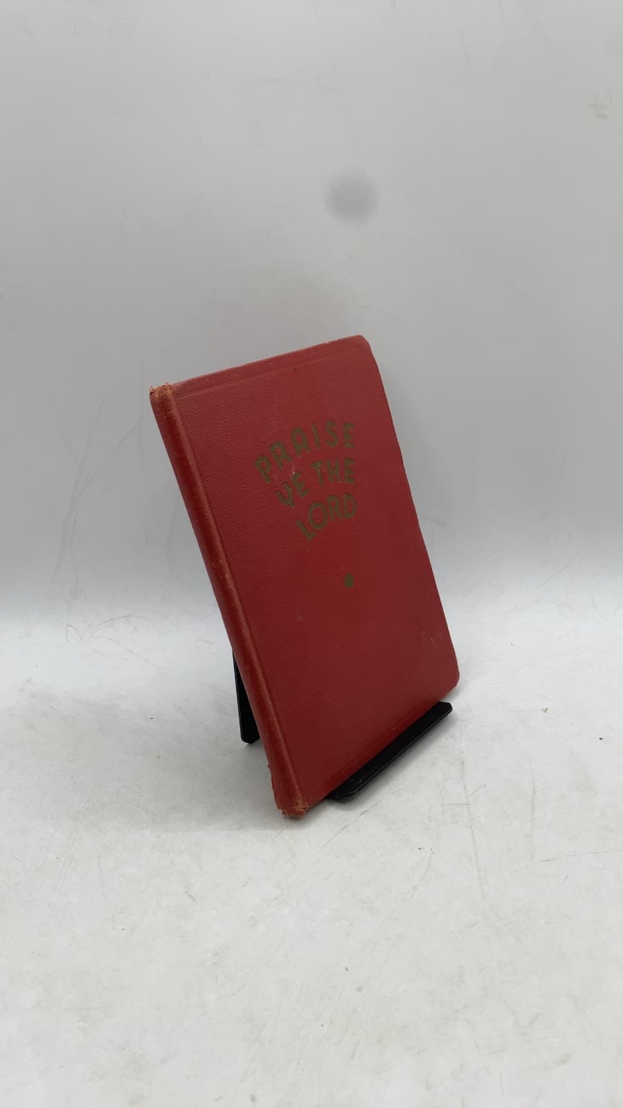 Praise Ye The Lord! A New Song Book for Use in All Departments of Church Work