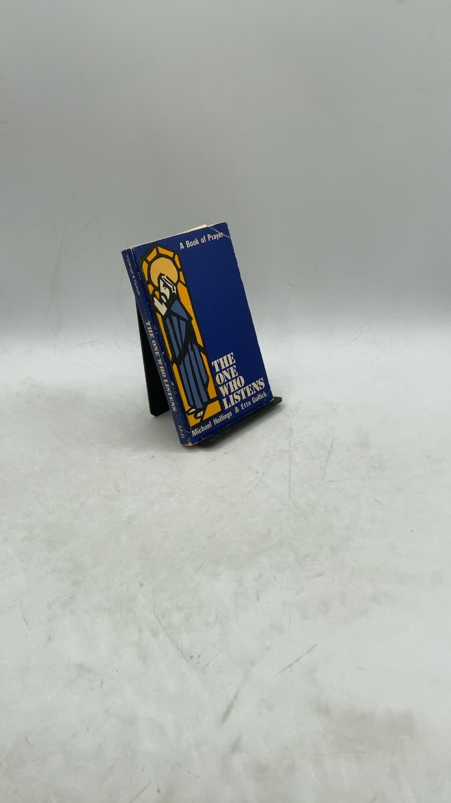 The One Who Listens: A Book of Prayer by Michael Hollings and Etta Gullick - front cover