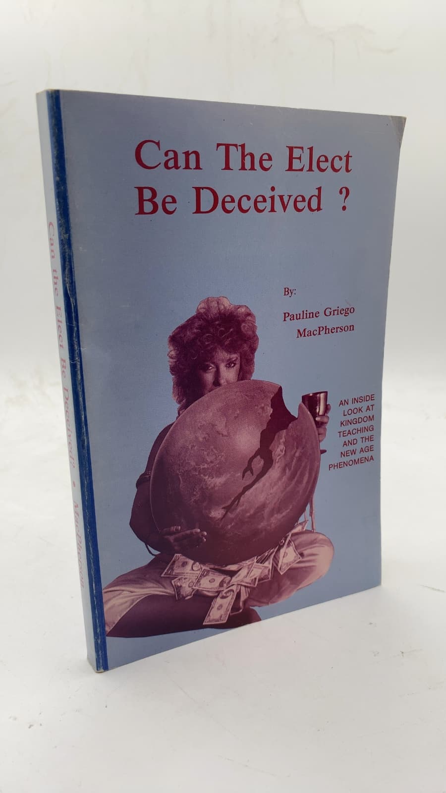 Can The Elect Be Deceived? by Pauline Griego MacPherson - front cover