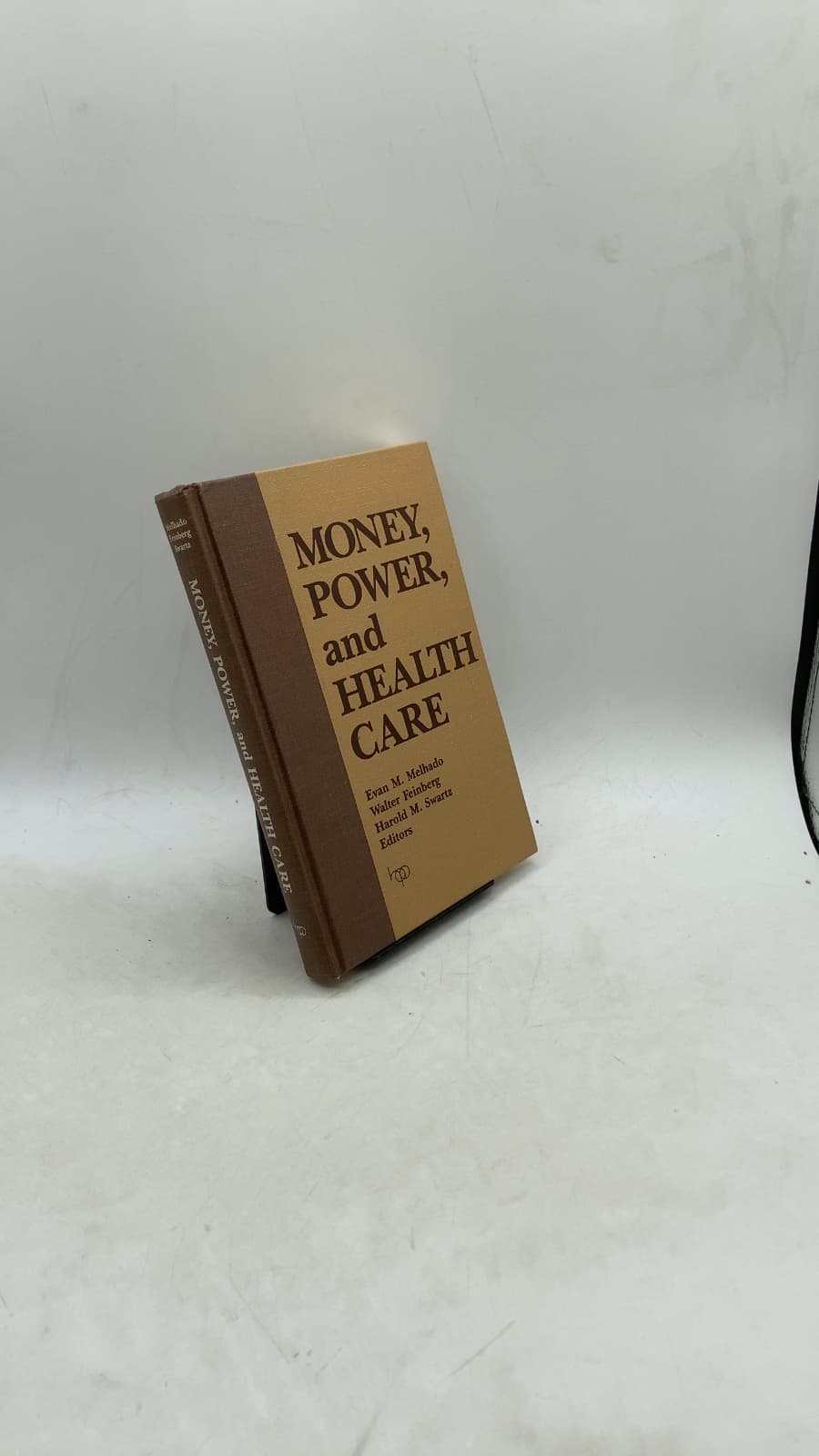 Money, Power, and Health Care by Evan M. Melhado, Walter Feinberg, Harold M. Swartz - front cover