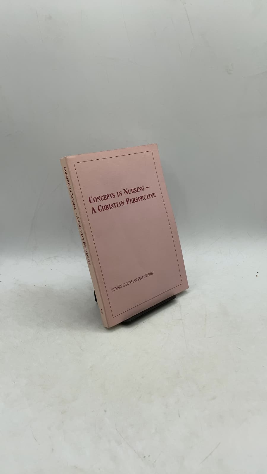 Concepts in Nursing - A Christian Perspective by Ruth I. Stoll - front cover
