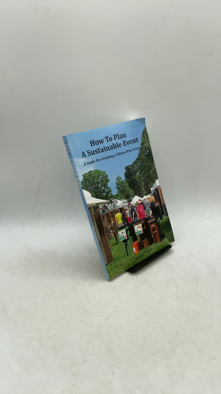 How To Plan A Sustainable Event: A Guide For Creating A Waste Wise Event by Julia L. Wright - front cover