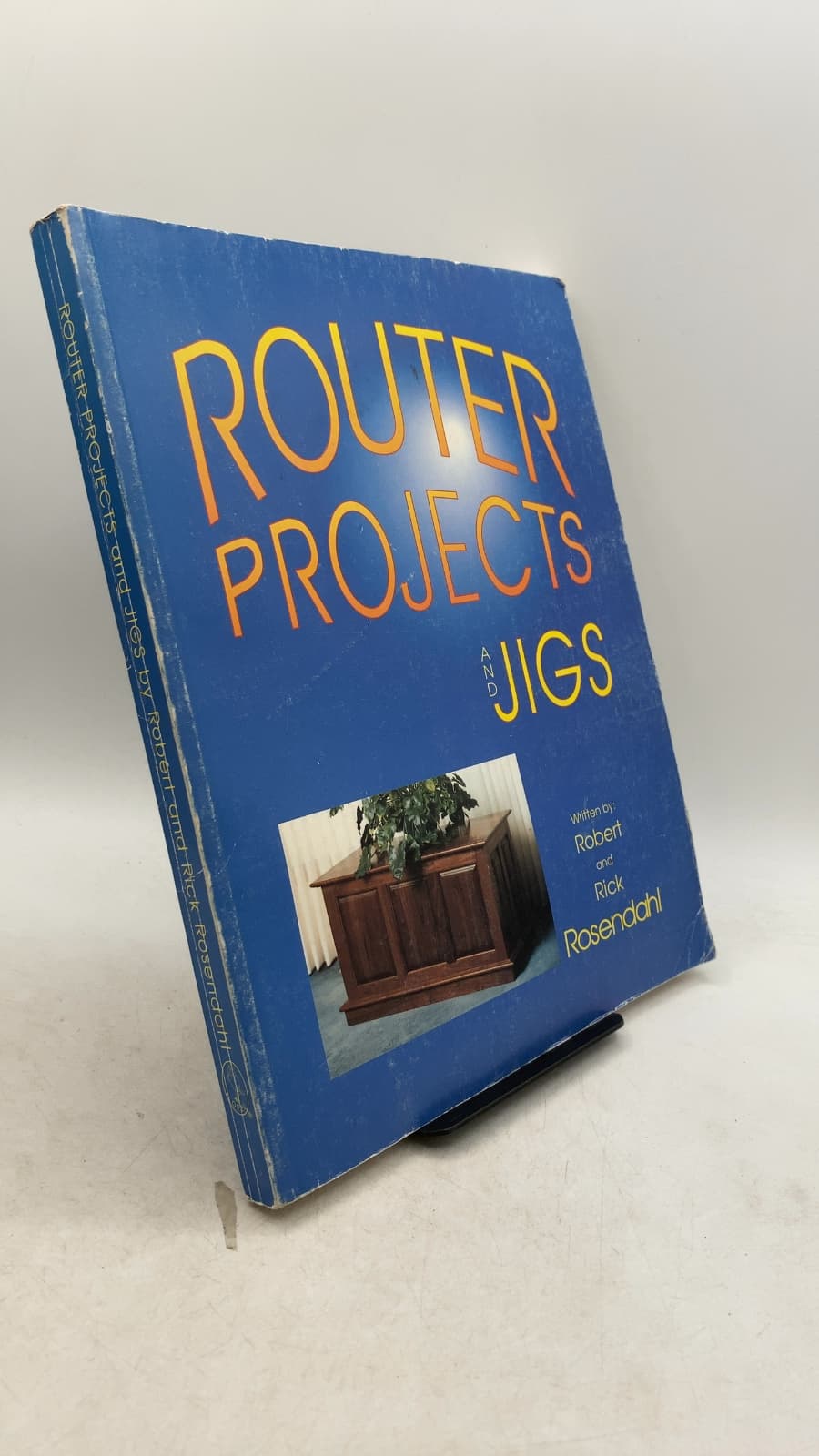 Router Projects and Jigs by Robert Rosendahl and Rick Rosendahl - front cover