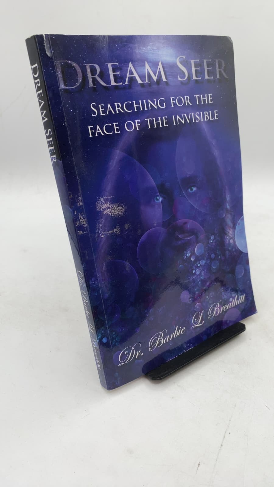 Dream Seer: Searching for the Face of the Invisible by Barbie L. Breathitt, Ph.D. - front cover