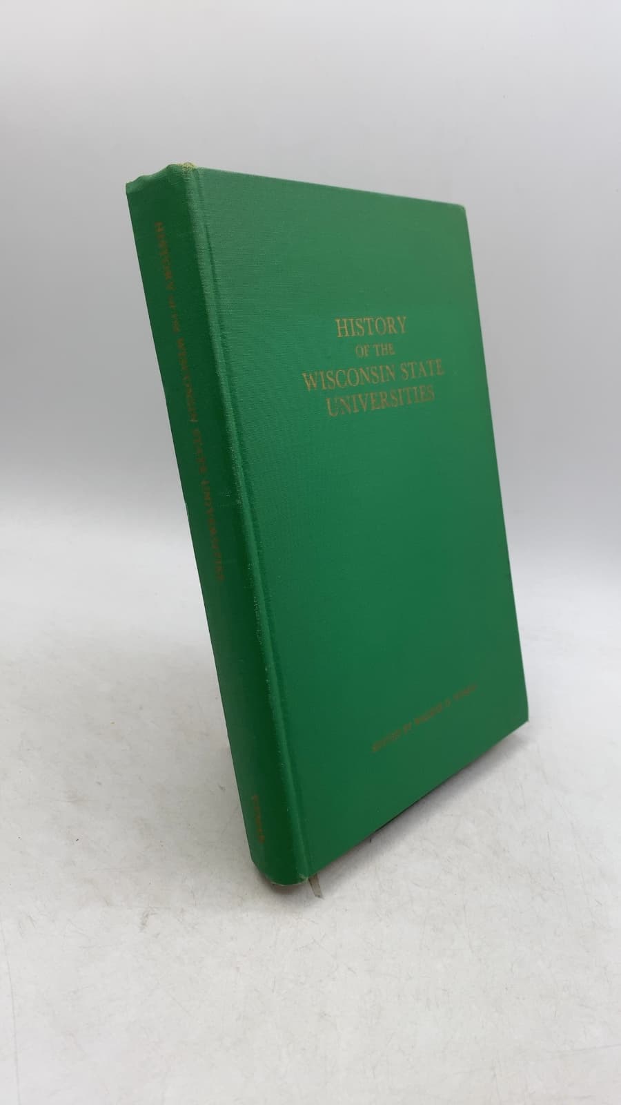History of the Wisconsin State Universities by Walker D. Wyman (Editor) - front cover