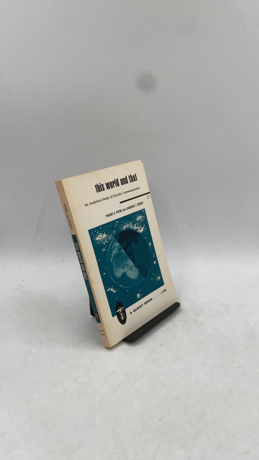 This World and That: An Analytical Study of Psychic Communication by Phoebe D. Payne and Laurence J. Bendit - front cover