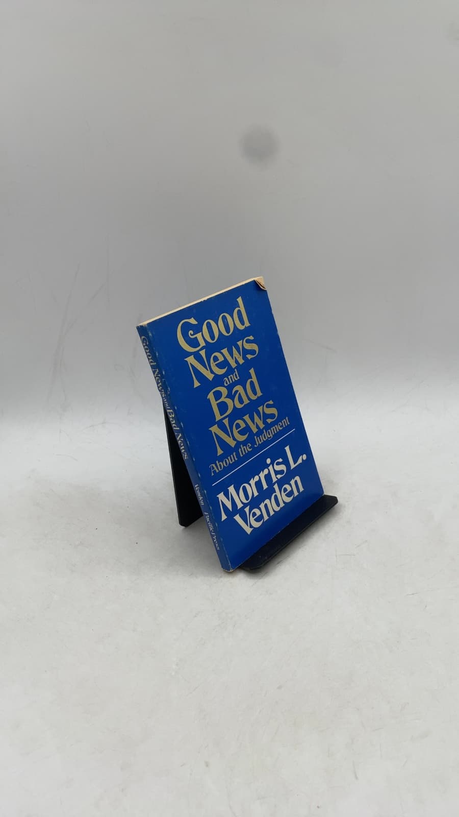 Good News and Bad News About the Judgment by Morris L. Venden - front cover