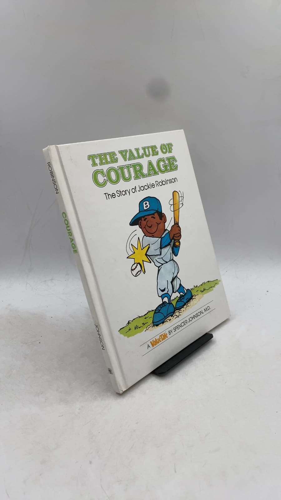 The Value of Courage: The Story of Jackie Robinson by Spencer Johnson, M.D. - front cover