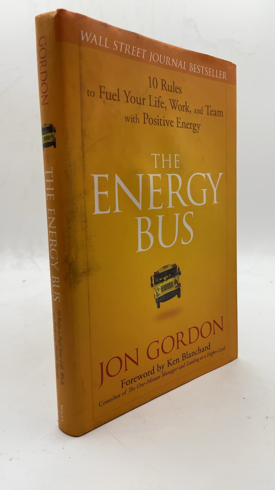 The Energy Bus: 10 Rules to Fuel Your Life, Work, and Team with Positive Energy