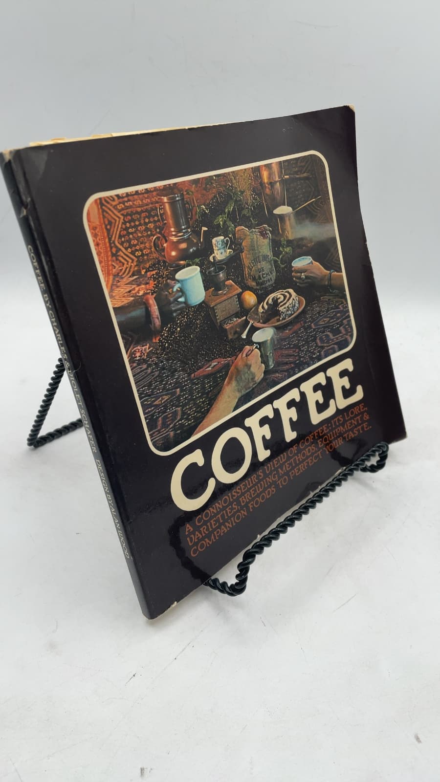 Coffee: A Connoisseur's View of Coffee: Its Lore, Varieties, Brewing Methods, Equipment & Companion Foods to Perfect Your Taste by Charles & Violet Schafer - front cover