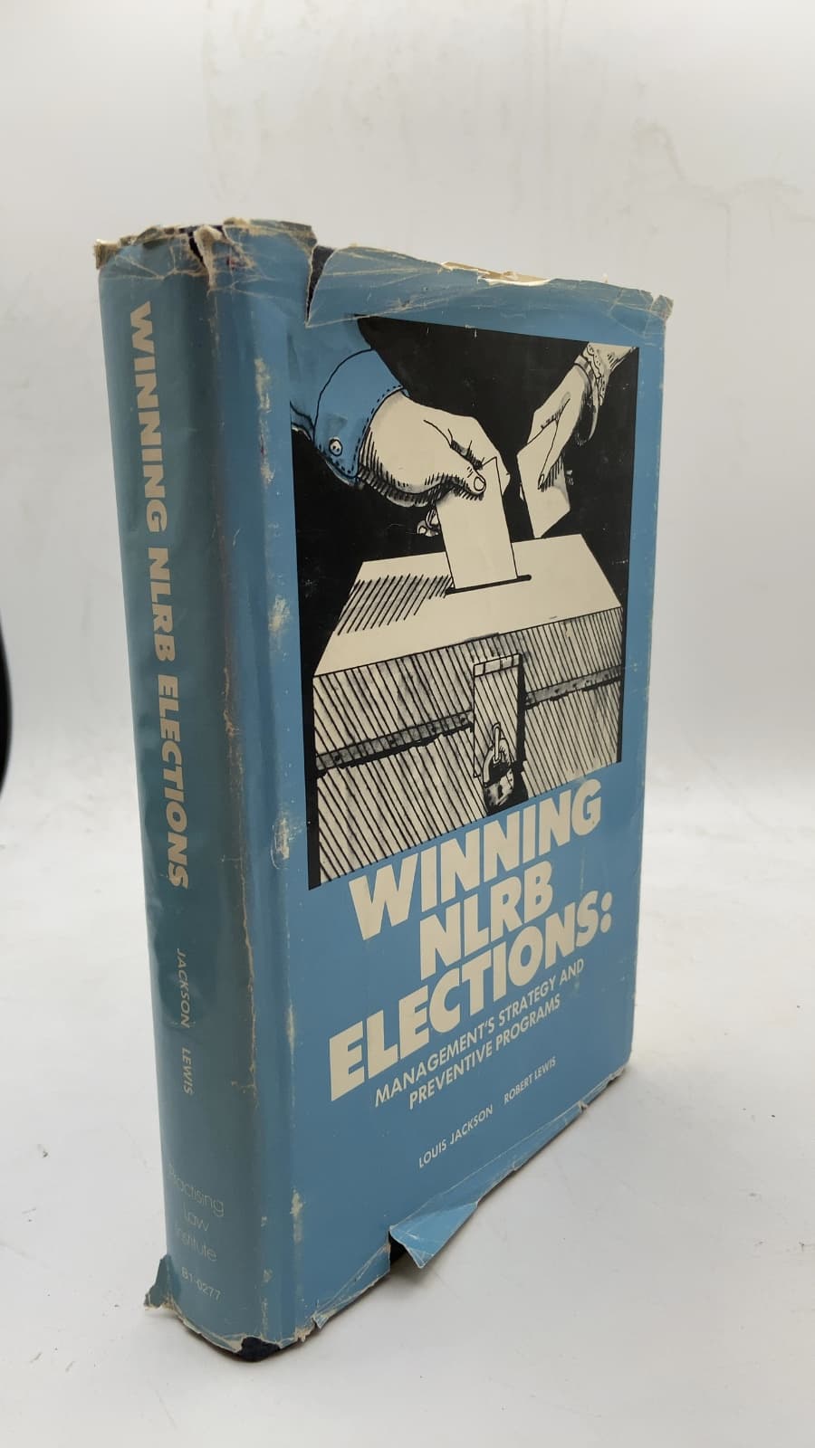 Winning NLRB Elections: Management's Strategy and Preventive Programs
