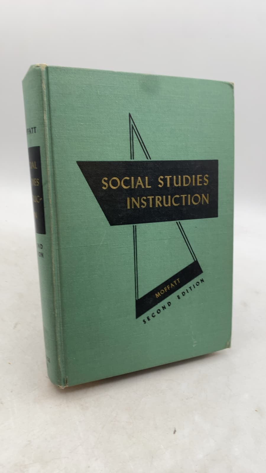 Social Studies Instruction: Organizing, Teaching, and Supervising Social Studies in Secondary Schools by Maurice P. Moffatt - front cover