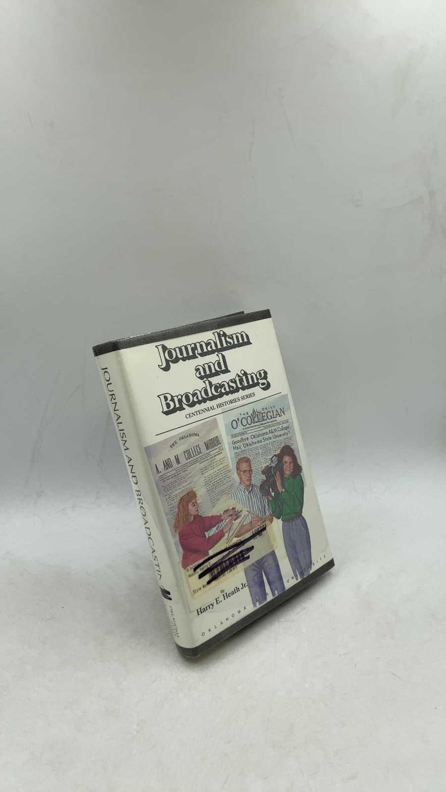 A History of the Oklahoma State University School of Journalism and Broadcasting by Harry E. Heath Jr. - front cover