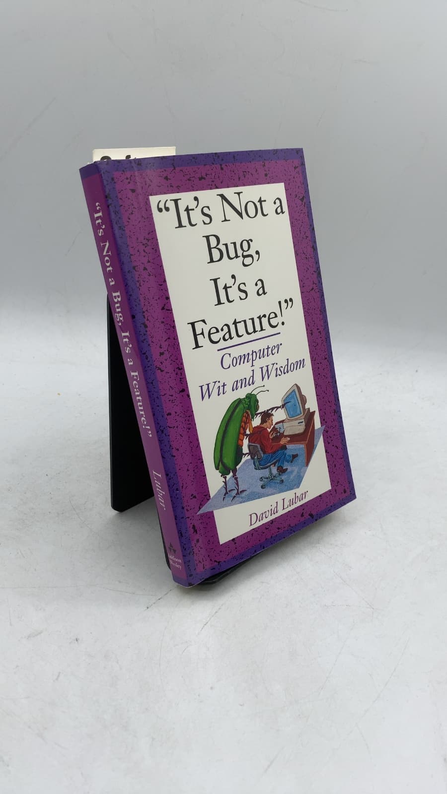 It's Not a Bug, It's a Feature!